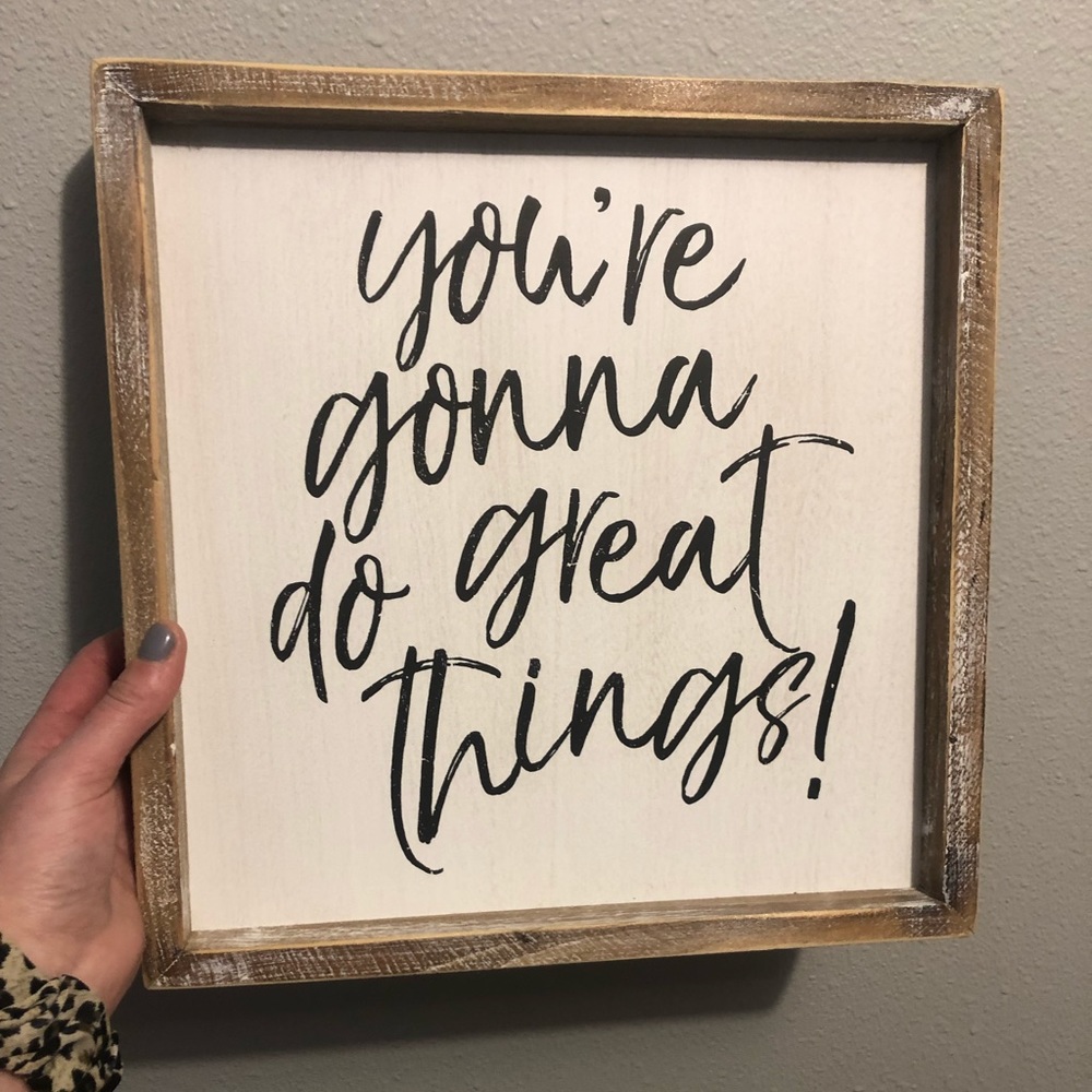You’re gonna do great things wooden sign